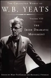 Book cover of The Collected Works of W.B. Yeats Volume VIII: The Irish Dramatic Movement by William Butler Yeats
