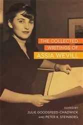 Book cover of The Collected Writings of Assia Wevill by Julie Goodspeed-Chadwick