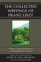 Book cover of The Collected Writings of Franz Liszt by Janita R. Hall-Swadley