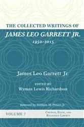 Book cover of The Collected Writings of James Leo Garrett Jr., 1950–2015: Volume Seven by James LeoJr. Garrett