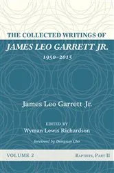 Book cover of The Collected Writings of James Leo Garrett Jr., 1950–2015: Volume Two by James LeoJr. Garrett