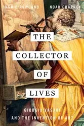 Book cover of The Collector of Lives: Giorgio Vasari and the Invention of Art by Unknown