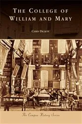 Book cover of The College of William & Mary by Chris Dickon