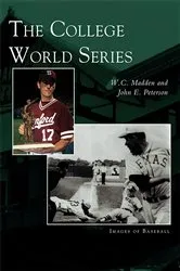 Book cover of The College World Series by W.C. Madden
