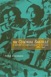 Book cover of The Colonial Bastille by Peter Zinoman