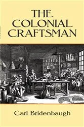 Book cover of The Colonial Craftsman by Carl Bridenbaugh