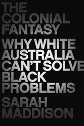 Book cover of The Colonial Fantasy by Sarah Maddison