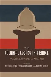 Book cover of The Colonial Legacy in France by Nicolas Bancel