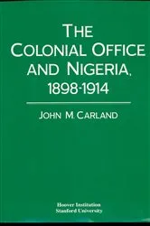 Book cover of The Colonial Office and Nigeria, 1898-1914 by Unknown