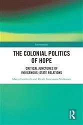 Book cover of The Colonial Politics of Hope by Marjo Lindroth