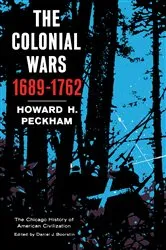 Book cover of The Colonial Wars, 1689–1762 by Howard H. Peckham