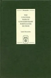 Book cover of The Colonial Wars in Contemporary Portuguese Fiction by Isabel Moutinho