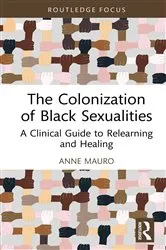 Book cover of The Colonization of Black Sexualities by Anne Mauro