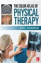 Book cover of The Color Atlas of Physical Therapy by Eric Shamus