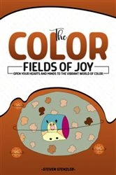 Book cover of The Color Fields of Joy by Steven Stenzler