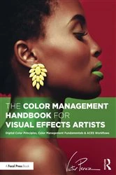 Book cover of The Color Management Handbook for Visual Effects Artists by Victor Perez