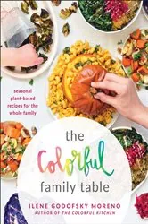 Book cover of The Colorful Family Table by Ilene Godofsky Moreno