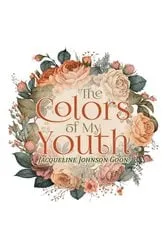 Book cover of The Colors of My Youth by Jacqueline Johnson Goon