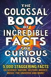 Book cover of The Colossal Book of Incredible Facts for Curious Minds by Nigel Henbest