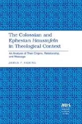 Book cover of The Colossian and Ephesian «Haustafeln» in Theological Context by James P. Hering