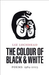 Book cover of The Colour of Black & White by Liz Lochhead