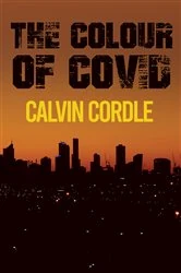 Book cover of The Colour of Covid by Calvin Cordle