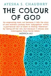 Book cover of The Colour of God by Ayesha S. Chaudhry