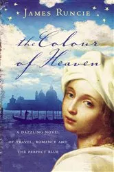 Book cover of The Colour of Heaven by James Runcie