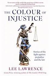 Book cover of The Colour of Injustice by Lee Lawrence