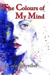 Book cover of The Colours of My Mind by Coco Schreiber