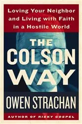 Book cover of The Colson Way by Owen Strachan