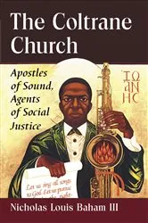 Book cover of The Coltrane Church by Nicholas Louis III Baham