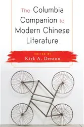 Book cover of The Columbia Companion to Modern Chinese Literature by Kirk Denton