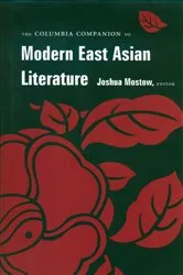 Book cover of The Columbia Companion to Modern East Asian Literature by Joshua Mostow