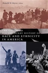 Book cover of The Columbia Documentary History of Race and Ethnicity in America by Ronald Bayor