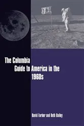 Book cover of The Columbia Guide to America in the 1960s by David Farber