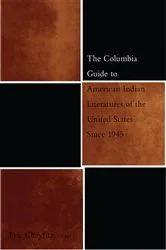 Book cover of The Columbia Guide to American Indian Literatures of the United States Since 1945 by Eric Cheyfitz