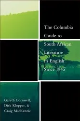 Book cover of The Columbia Guide to South African Literature in English Since 1945 by Gareth Cornwell
