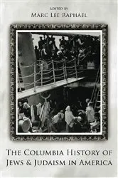 Book cover of The Columbia History of Jews and Judaism in America by Marc Lee Raphael