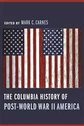 Book cover of The Columbia History of Post-World War II America by Mark Carnes