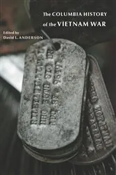 Book cover of The Columbia History of the Vietnam War by David Anderson