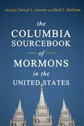 Book cover of The Columbia Sourcebook of Mormons in the United States by Terryl Givens