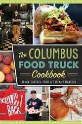 Book cover of The Columbus Food Truck Cookbook by Renee Casteel Cook