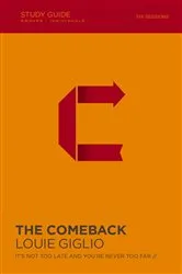 Book cover of The Comeback Bible Study Guide by Louie Giglio