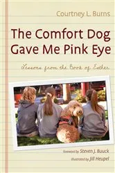 Book cover of The Comfort Dog Gave Me Pink Eye by Courtney L. Burns