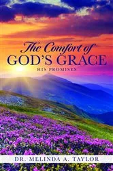 Book cover of The Comfort of God's Grace by Dr. Melinda A. Taylor