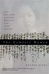 Book cover of The Comfort Women: Japan's Brutal Regime of Enforced Prostitution in the Second World War by George Hicks