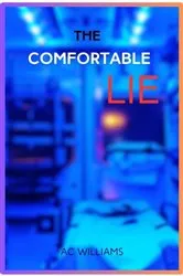 Book cover of The Comfortable Lie. by AC Williams