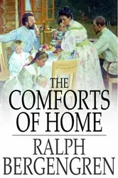 Book cover of The Comforts of Home by Ralph Bergengren