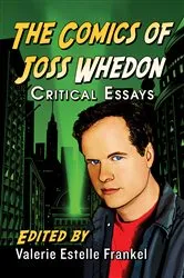 Book cover of The Comics of Joss Whedon by Valerie Estelle Frankel